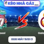 Soi kèo Liverpool vs Galatasaray (03:00 ngày 19/03, C1) 9 Liverpool vs Galatasaray